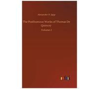 The Posthumous Works Of Thomas De Quincey