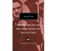 The Postman Always Rings Twice, Double Indemnity, Mildred Pierce, and Selected Stories: Introduction by Robert Polito