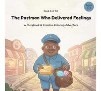 The Postman Who Delivered Feelings: A Storybook & Creative Coloring Adventure