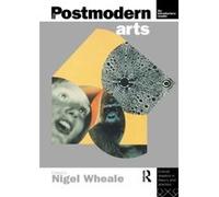 The Postmodern Arts: An Introductory Reader Wheale, Nigel (Auteur)