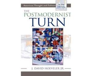 The Postmodernist Turn by Hoeveler & Jr. & J. David J. David Hoeveler (Auteur)