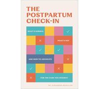 The Postpartum Check-in: What's Normal, What's Not, and How to Advocate for the Care You Deserve