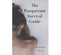 The Postpartum Survival Guide: Understanding and Overcoming Postnatal Depression