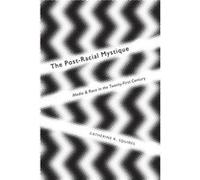 The PostRacial Mystique by Catherine Squires Catherine R Squires (Auteur)