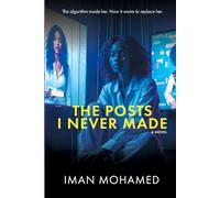 The Posts I Never Made: A Novel: Caught in the algorithm’s grip, she must fight to reclaim her voice.