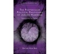 The Postsecular Political Philosophy Of Jurgen Habermas