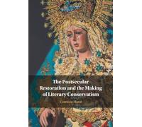 The Postsecular Restoration and the Making of Literary Conservatism