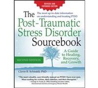 The PostTraumatic Stress Disorder Sourcebook Revised and Expanded Second Edition A Guide to Healing Recovery and Growth by Glenn Schiraldi Glenn R Schiraldi, (Auteur)