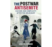L'antisémite d'après-guerre – Culture et complicité après l'Holocauste