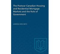 The Postwar Canadian Housing And Residential Mortgage Markets And The Role Of Government