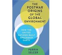 The Postwar Origins of the Global Environment - Perrin Selcer - Columbia University Press - Livre en Anglais - Hardback Perrin SelcerPerrin Selcer (Auteur)