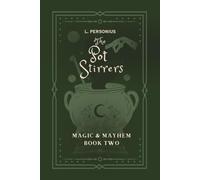 The Pot Stirrers: Magic and Mayhem Book Two