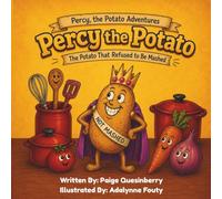 The Potato That Refused to Be Mashed: A silly Story Full of Big Dreams and Bigger Laughs!