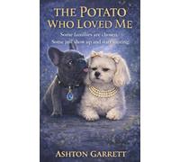 The Potato Who Loved Me: Some families are chosen. Some just show up and start snoring.