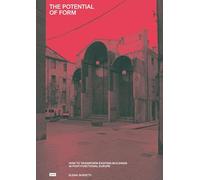 The Potential of Form: How to Transform Existing Buildings in Post-Functional Europe