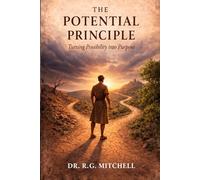 The Potential Principle: Turning Possibility Into Purpose