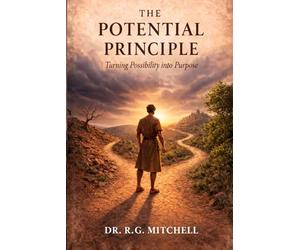 The Potential Principle: Turning Possibility Into Purpose