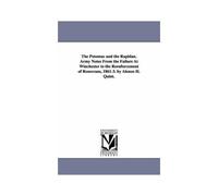 The Potomac And The Rapidan. Army Notes From The Failure At Winchester To The Reenforcement Of Rosecrans, 1861-3. By Alonzo H. Quint.