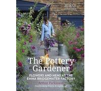 The Pottery Gardener: Flowers and Hens at the Emma Bridgewater Factory
