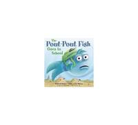 Deborah Diesen – The Pout-Pout Fish Goes to School