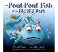 The Pout-Pout Fish in the Big-Big Dark - [Version Originale] Deborah Diesen (Auteur)
