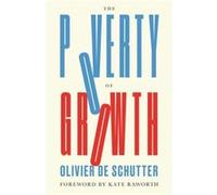 The Poverty of Growth by Olivier De Schutter Olivier De Schutter (Auteur)