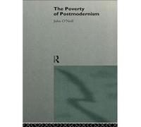 The Poverty of Postmodernism by John ONeill O'Neill, John, O'Neill (Auteur)