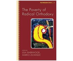 The Poverty Of Radical Orthodoxy