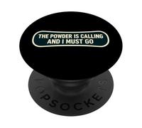 The Powder is Calling and I Must Go Snowboard Snowboard PopSockets PopGrip Adhésif