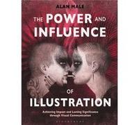 The Power and Influence of Illustration by Professor Alan Male Male, Professor Alan (Falmouth University, UK) (Auteur)