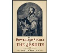 The Power and Secrets of the Jesuits