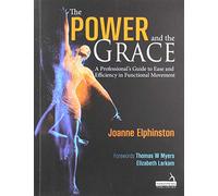 The Power and the Grace: A Professional's Guide to Ease and Efficiency in Functional Movement
