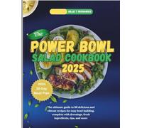 THE POWER BOWL SALAD COOKBOOK 2025: 80 Wholesome Recipes for Vibrant Meals, Clean Eating, and Easy Bowl-Building at Home