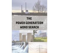 The Power Generation Word Search Puzzle Book: Word Search with Easy to Read Print - 600+ Words to Spark Learning All About Power Generation | 6x9 ... Relaxation, Learning, Family Time, and Gifts!