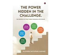 The Power Hidden in the Challenge.: The Perspective that Turns Problems into Power.
