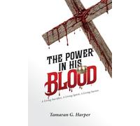 The Power in His blood: A Living Sacrifice, A Living Spirit, A Living Savior.