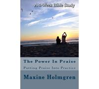 The Power In Praise: Putting Praise Into Practice
