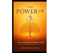 The Power of 3: How Small Steps Create Big Changes