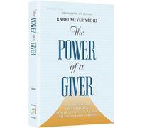 The Power of a Giver Illuminating The Transformative Power of Living as a Giver and the Simchah it Brings