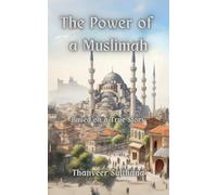 The Power of a Muslimah: From Slave to Sultana: The Extraordinary Saga of Hurrem Sultan in the Ottoman Empire