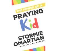 The Power of a Praying Kid by Stormie Omartian Inconnu (Auteur)