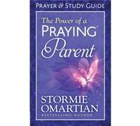 The Power of a Praying Parent Prayer and Study Guide by Stormie Omartian Inconnu (Auteur)