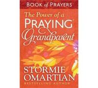 The Power of a Praying R Grandparent Book of Prayers by Stormie Omartian Stormie Omartian (Auteur)
