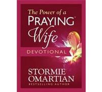 The Power of a Praying Wife Devotional by Stormie Omartian Stormie Omartian (Auteur)