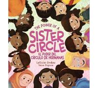 The Power of a Sister Circle: A Girl's Guide to Making Best Friends