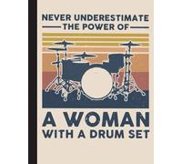 The Power Of A Woman With A Drum Set Notebook: Drummers & Drumming Notebook Journal Diary Planner Gift For Female Rock Music Band ... Perfect Gift Idea For Birthday & Christmas