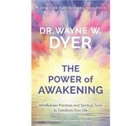 The Power of Awakening by Wayne W. Dyer Wayne W. Dyer (Auteur)