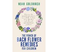 The Power Of Bach Flower Remedies For Children