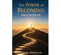 The Power Of Becoming: Steps To Your Best Self