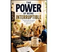 The Power of Being Interruptible: Turning Everyday Interruptions into Gospel Conversation Opportunities